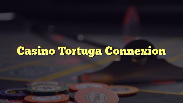 Découvrez les fonctionnalités inédites de Tortuga Casino en ligne pour les amateurs de jeux de hasard